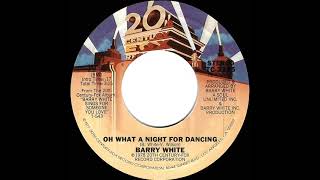 1978 HITS ARCHIVE: Oh What A Night For Dancing - Barry White (stereo 45 single version)