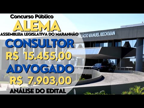 Concurso Público ALEMA - Consultor Legislativo e Advogado. Edital Publicado. R$ 15.455,00