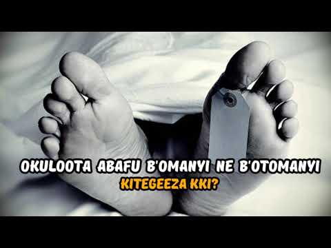 Okuloota abantu abaffa,(Deraming about the dead) Kitegeeza kki?