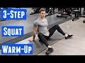The ULTIMATE 3-Step Squat Warm up