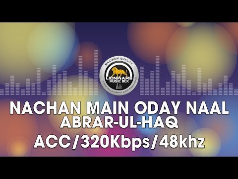 Nachan Main Oday Naal - Abrar-ul-Haq