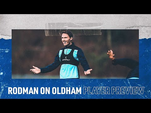 Player Preview - Alex Rodman on Oldham