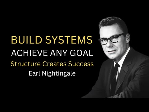 Goals Fail Without Systems - Earl Nightingale Inspired Speech