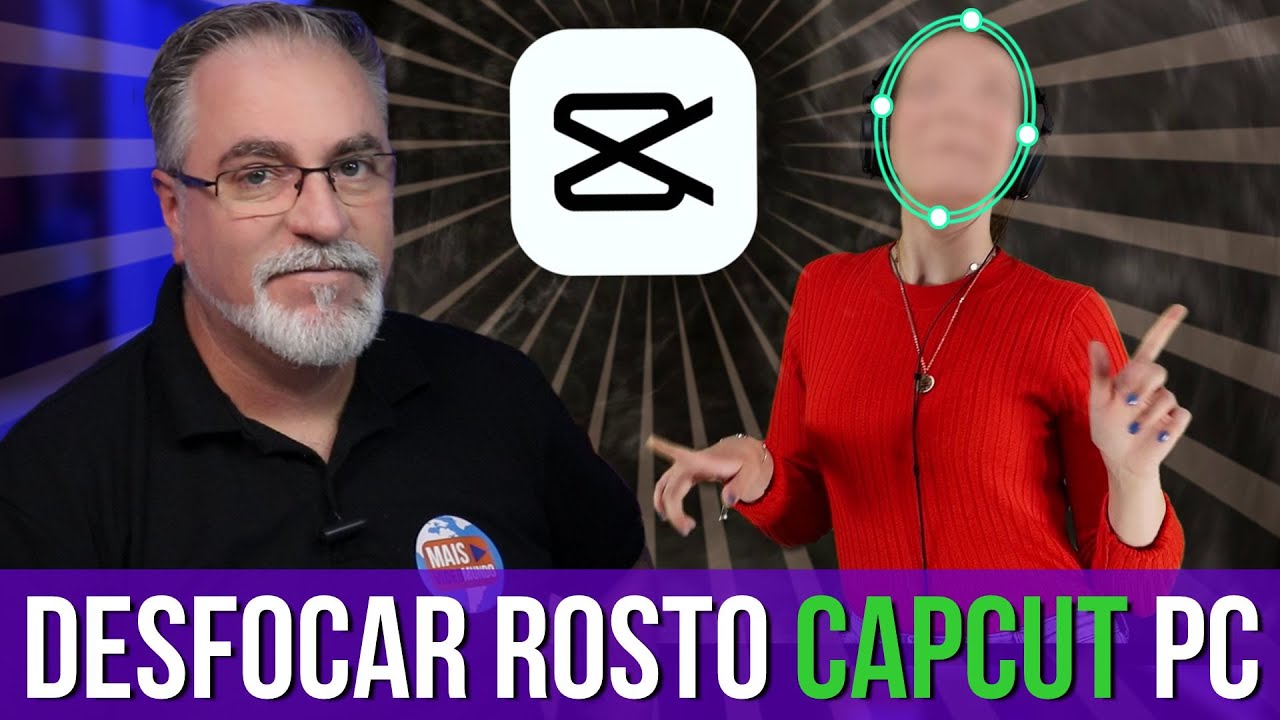 Como DESFOCAR ROSTOS em MOVIMENTO no CAPCUT para PC |   Maisvideomundo #211