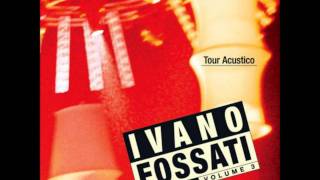 Ivano Fossati dal Vivo Vol III - 07 - Il bacio sulla bocca