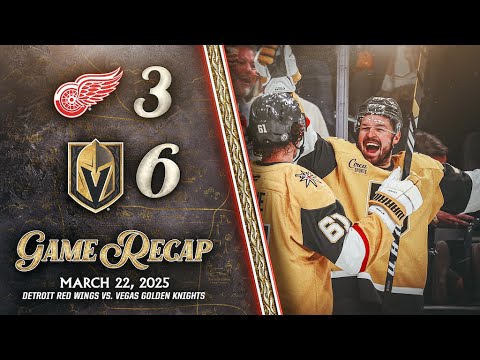HIGHLIGHTS | Vegas Golden Knights 6, Detroit Red Wings 3 | March 22, 2025