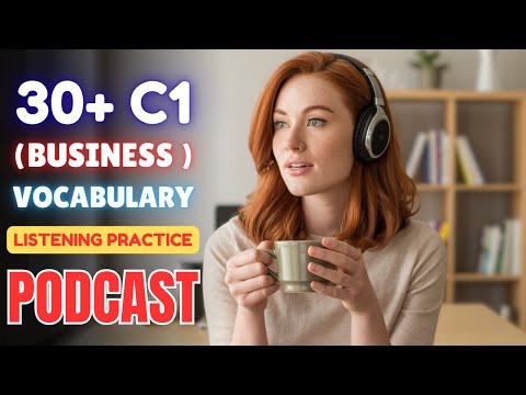 2 Hour 30+ C1 Level Vocabulary in (Business) || Advanced English Listening Practice