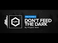 Project Vela Don T Feed The Dark HD