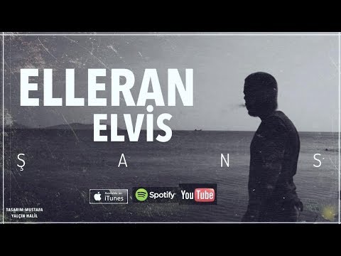 Elleran Elvis - ŞANS