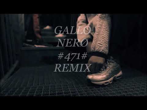 GALLO NERØ - 471 Remix