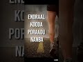 Naalai Endrum Nam Kaiyil Illai Ethir Neechal Whatsapp Status Video