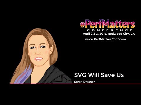 SVG Will Save Us, Sarah Drasner @ #PerfMatters Conference 2019