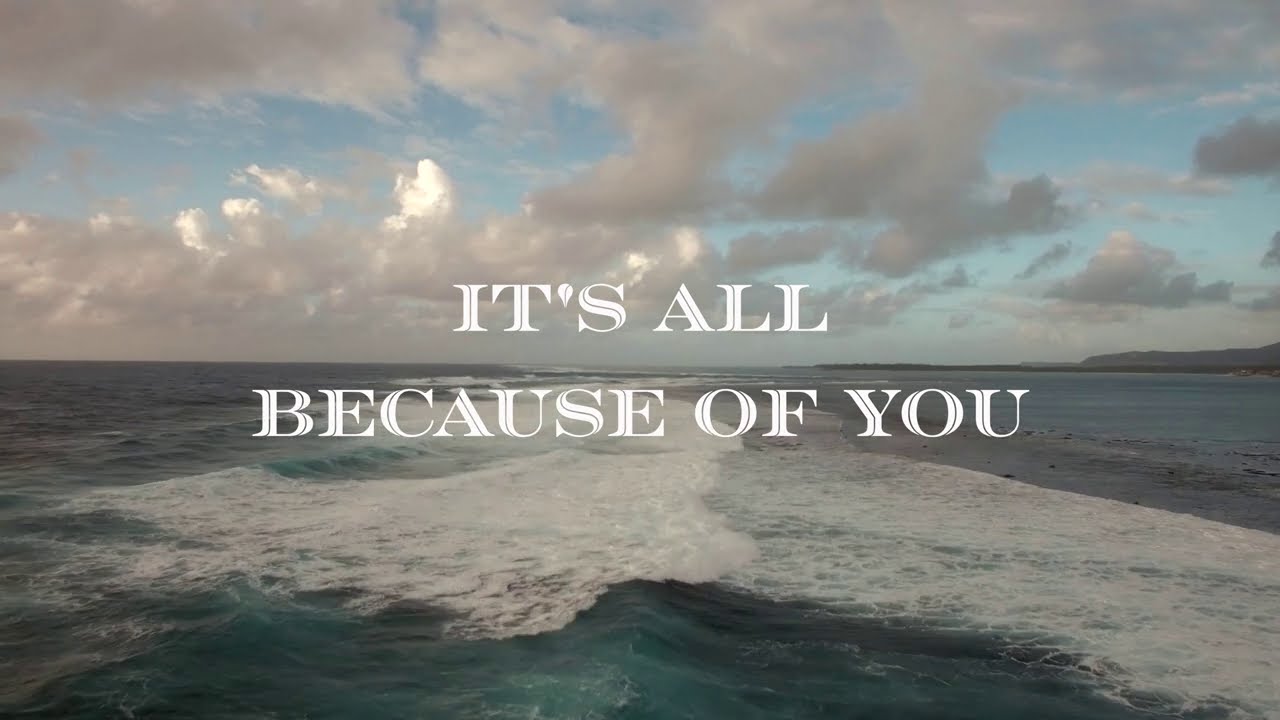 Because Of You Lyric Video