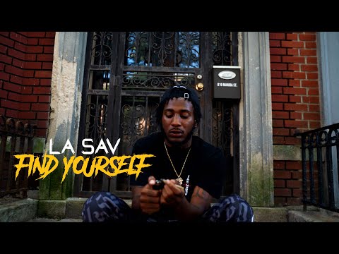 LA Sav - Find Yourself (Dir. By Kapomob Films)