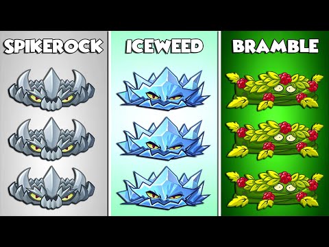 Plants vs Zombies 2 - BRAMBLE vs ICEWEED vs SPIKEROCK Plant vs Pvz2 Team Zombies