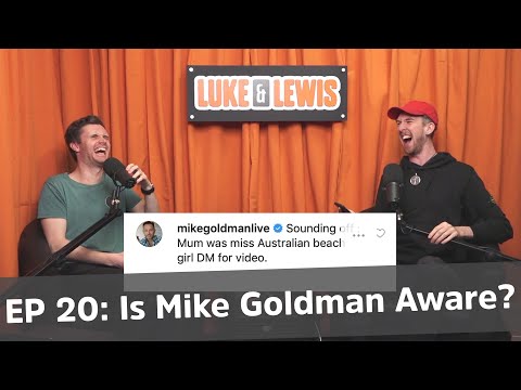 Is Mike Goldman Aware? - Luke and Lewis #20