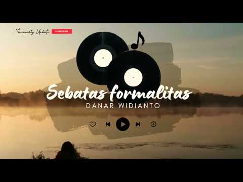 Danar Widianto - Sebatas Formalitas ( lyrics) 🎶🎧|| indie music.