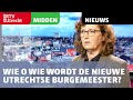 Wie o wie wordt de nieuwe Utrechtse burgemeester? [RTV Utrecht]
