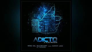 Tito El Bambino - Adicto A Tus Redes Ft. Nicky Jam