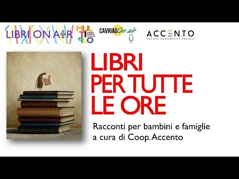 LIBRI PER TUTTE LE ORE. Letture per bambini e famiglie