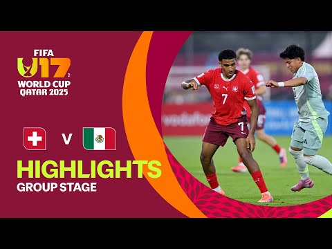 Switzerland vs Mexico Highlights | FIFA U-17 World Cup Qatar 2025