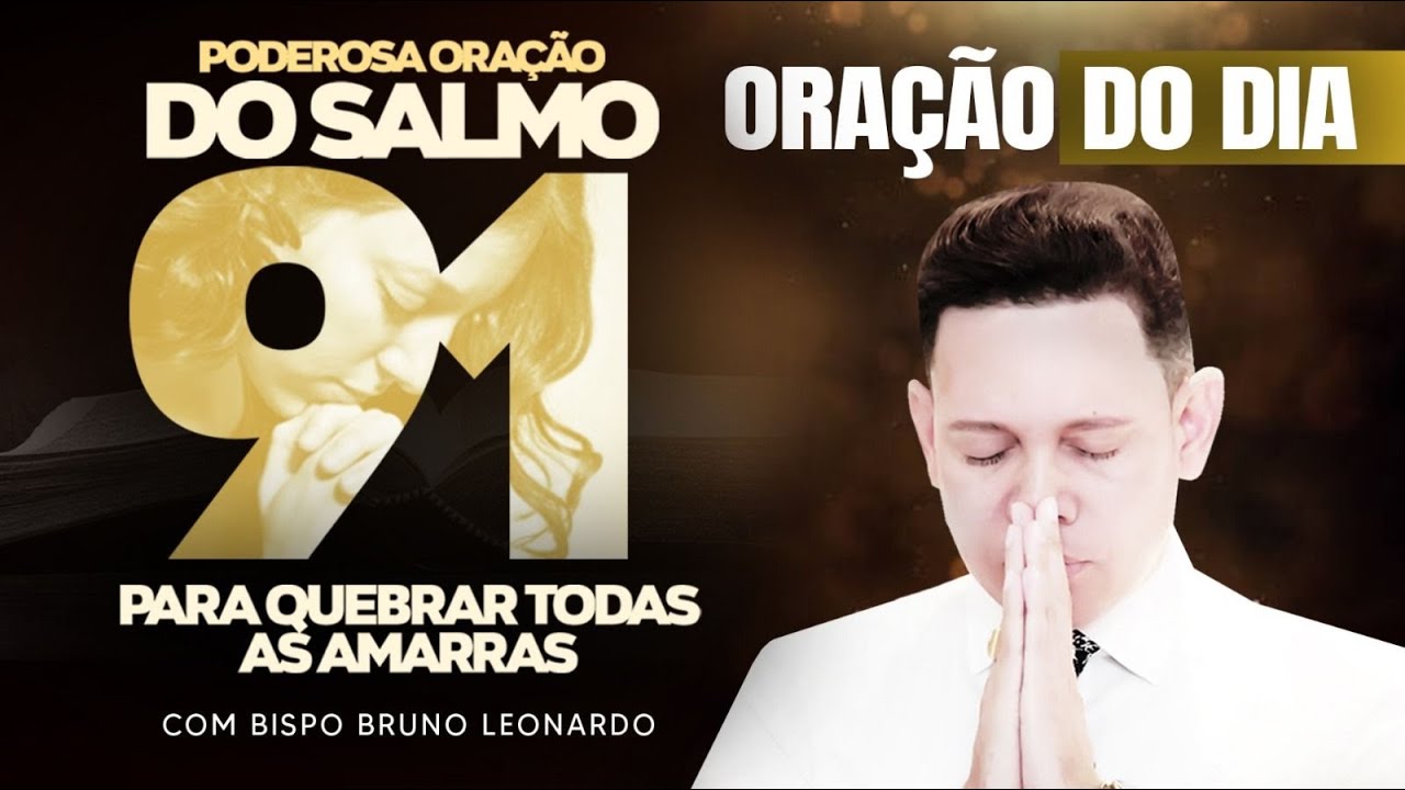 ORAÇÃO FORTÍSSIMA COM O SALMO 91 @BispoBrunoLeonardo
