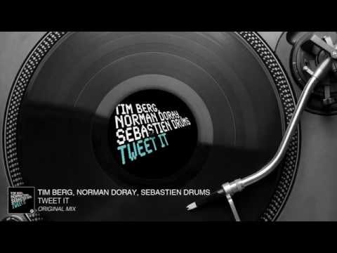 Tim Berg, Norman Doray, Sebastien Drums - Tweet It (Original Mix) [Audio Stream]