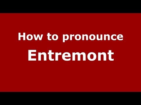 How to pronounce Entremont (French/France) - PronounceNames.com