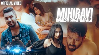 MIHIRAVI  Romesh Sugathapala  Official Video   (�