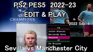 PES5 CL 2022-23 Sevilla vs Manchester City Sep. 6th, G.S. G-1【 セビージャ vs マンチェスターシティー PS2 ウイイレ2010】