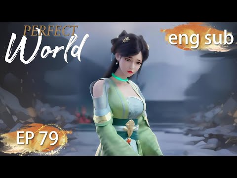 ENG SUB | Perfect World EP79 english