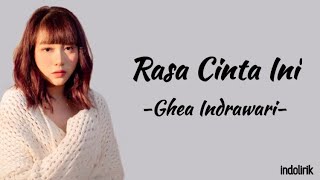 Download lagu Ghea Indrawari Rasa Cinta Ini Lirik Lagu... mp3