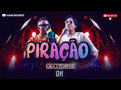 Piração - Kaka e Pedrinho (Lançamento Áudio Oficial)