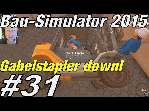 Gabelstapler down! ★ BAU SIMULATOR 2015 #31 ★ Let's play Bau Simulator 2015