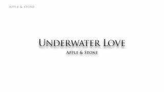 Apple & Stone - UNDERWATER LOVE (Single)