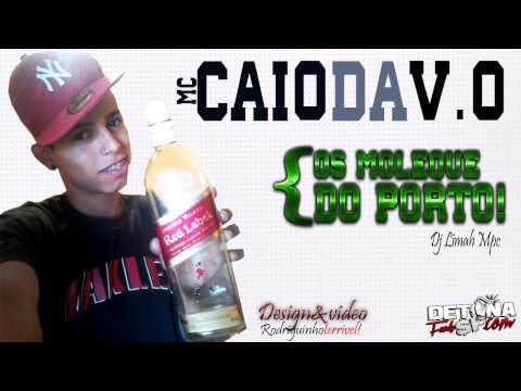 Mc Caio da V.o - Os Moleque do Porto - Dj Limah mpc ♫'