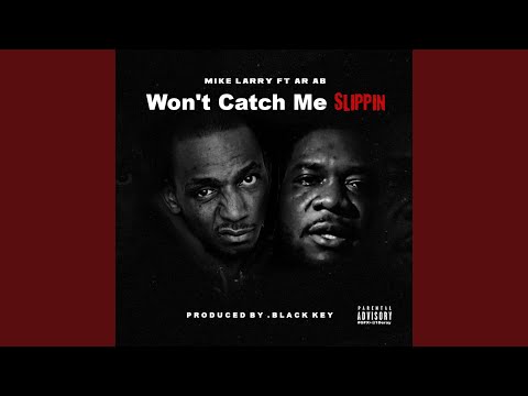 Won't Catch Me Slippin