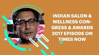 Indian Salon & Wellness Congress & Awards 2017 Episode on TIMES NOW image