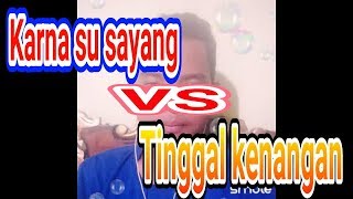 Download lagu KOLABORASI karna su sayang VS tinggal kenangan mp3