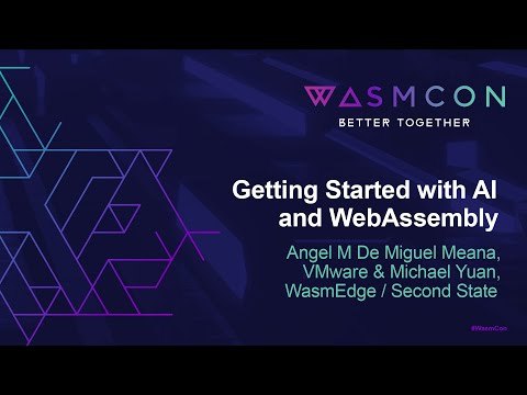 Getting Started with AI and WebAssembly - Angel M De Miguel Meana, VMware & Michael Yuan