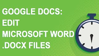 Google Docs: Edit Microsoft Word .docx files with Office Compatibility Mode (2020)