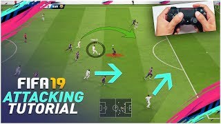 FIFA 19 ATTACKING TUTORIAL - 3 SIMPLE TECHNIQUES TO SCORE AGAINST ANY DEFENCE !!! TIPS & TRICKS
