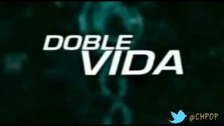 DOBLE VIDA - INTRO 2005