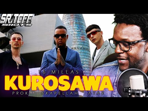 REACCION a PROK Y AKAPELLAH FT AYAX - KUROSAWA