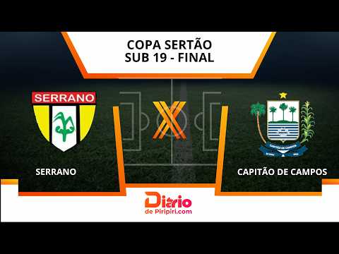 SERRANO X CAPITÃO DE CAMPOS -   COPA SERTÃO SUB 19 - FINAL