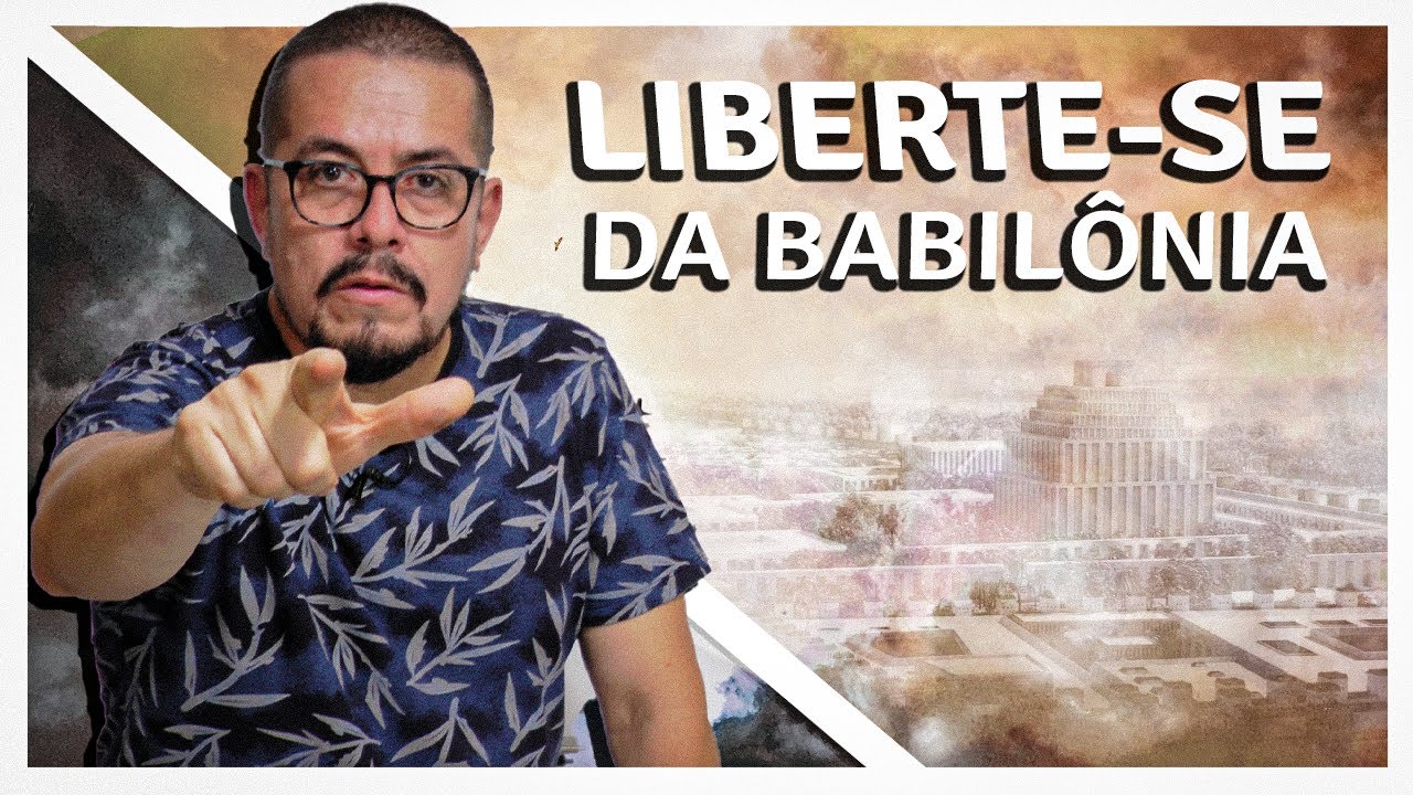 Liberte-se da Babilônia - Estudo Bíblico e Teológico