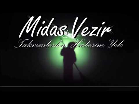 Midas Feat Vezir - Takvimlerden Haberim Yok