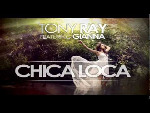 Tony Ray ft Gianna - Chica Loca (DJ Koaz Extended Mix)