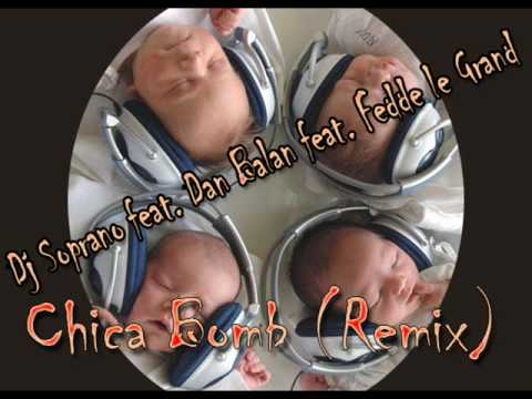 Dj Soprano feat. Dan Balan feat. Fedde le Grand - Chica bomb (Remix)