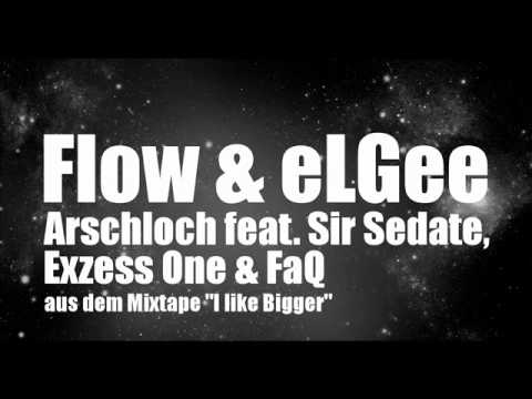 Flow & eLGee   Arschloch feat  Sir Sedate, Exzess One & FaQ